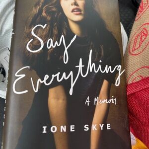 Say Everything: A Memoir by Ione Skye